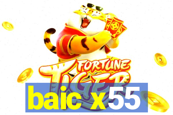 baic x55
